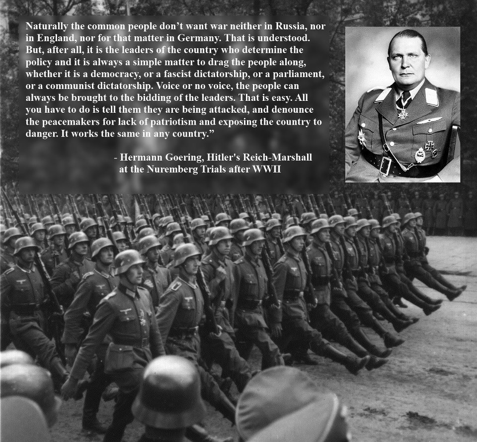 People don't Want War Naturally... Hermann Goring