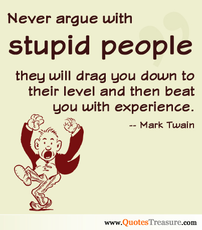 Argue With Stupid